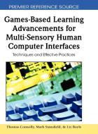 Games-Based Learning Advancements for Multi-Sensory Human Computer Interfaces edito da Information Science Reference