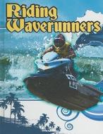 Riding Waverunners di Kelli Hicks edito da Rourke Publishing (FL)
