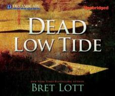 Dead Low Tide di Bret Lott edito da Dreamscape Media