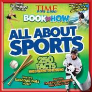 Time for Kids Book of How: All about Sports edito da Time for Kids Books