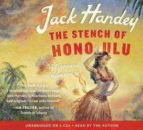 The Stench of Honolulu: A Tropical Adventure di Jack Handey edito da Grand Central Publishing