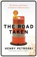 The Road Taken di Henry Petroski edito da Bloomsbury Publishing Plc