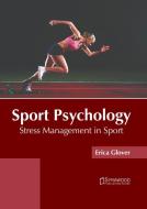Sport Psychology: Stress Management in Sport edito da SYRAWOOD PUB HOUSE
