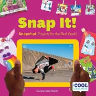 Snap It!: Snapchat Projects for the Real World di Carolyn Bernhardt edito da CHECKERBOARD