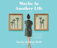 Maybe in Another Life di Taylor Jenkins Reid edito da Dreamscape Media