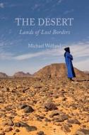 The Desert di Michael Welland edito da Reaktion Books