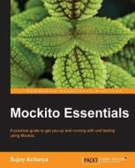 Mockito Essentials di Sujoy Acharya edito da PACKT PUB