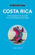 Costa Rica - Culture Smart! di Jane Koutnik edito da Kuperard