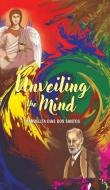 Unveiling the Mind di Manoelita Dias dos Santos edito da Austin Macauley Publishers