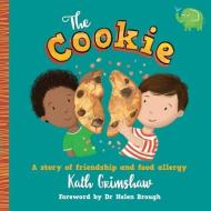 THE COOKIE: A STORY OF FRIENDSHIP AND FO di KATH GRIMSHAW edito da LIGHTNING SOURCE UK LTD