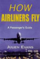 How Airliners Fly di Julien Evans edito da The Crowood Press Ltd
