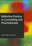 Reflective Practice in Counselling and Psychotherapy di Sofie Bager-Charleson edito da SAGE Publications Ltd