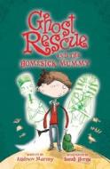 Ghost Rescue And The Homesick Mummy di Andrew Murray edito da Hachette Children\'s Books