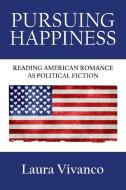 Pursuing Happiness di Laura Vivanco edito da Humanities-Ebooks