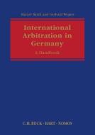 International Arbitration in Germany di Marcel Barth, Gerhard Wegen edito da Bloomsbury Publishing PLC