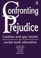 Confronting Prejudice di Janette Logan edito da Routledge