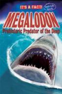 Megalodon: Prehistoric Predator of the Deep di Ruth Owen edito da Ruby Tuesday Books
