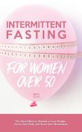Intermittent Fasting for Women Over 50 di Tiffany Aniston edito da GD PUBLISHING LTD