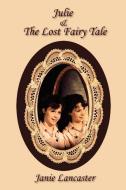 Julie & the Lost Fairy Tale di Janie Lancaster edito da STAR PUBLISH