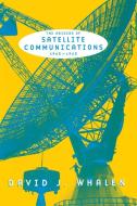 The Origins of Satellite Communications, 1945-1965 di David J. Whalen edito da Smithsonian Institution Scholarly Press