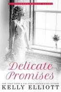 Delicate Promises di Kelly Elliott edito da LIGHTNING SOURCE INC