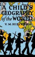 A Child's Geography of the World di V. M. Hillyer edito da Albatross Publishers