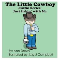 The Little Cowboy Justin Series di Ann Drews edito da Pen It! Publications, LLC