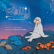 Wally di Cindy Graves edito da Xlibris US