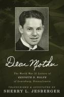 DEAR MOTHER: THE WORLD WAR II LETTERS OF di SHERRY L JESBERGER edito da LIGHTNING SOURCE UK LTD