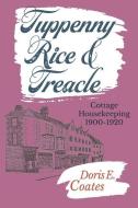 Tuppenny Rice And Treacle di Doris Coates edito da Harpsden Press