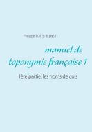 Manuel de toponymie française di Philippe Potel-Belner edito da Books on Demand