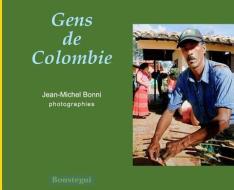 Gens De Colombie di Jean-Michel Bonni edito da Bonni