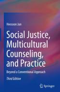 Social Justice, Multicultural Counseling, and Practice di Heesoon Jun edito da Springer Nature Switzerland