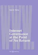 Internet Governance at the Point of No Return di Rolf H. Weber edito da buch & netz