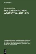 Die Lateinischen Adjektiva Auf -Lis di Manu Leumann edito da Walter de Gruyter