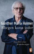 Fliegen kann jeder di Günther Maria Halmer edito da Penguin TB Verlag