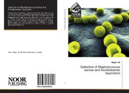 Detection of Staphylococcus aureus and Acinetobacter baumannii di Rajeh Ali edito da Noor Publishing