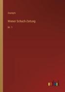Wiener Schach-Zeitung di Anonym edito da Outlook Verlag