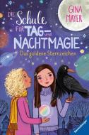 Die Schule für Tag- und Nachtmagie, Band 3: Das goldene Sternzeichen di Gina Mayer edito da Ravensburger Verlag