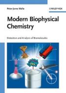 Modern Biophysical Chemistry di Peter Jomo Walla edito da Wiley-vch Verlag Gmbh