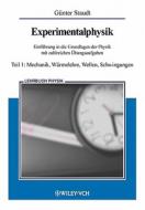 Experimentalphysik 1. Mechanik, Wärmelehre, Wellen und Schwingungen di Günter Staudt edito da Wiley VCH Verlag GmbH