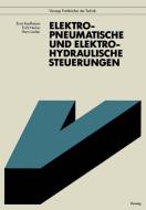 Elektropneumatische und elektrohydraulische Steuerungen di Erich Herion, Ernst Kauffmann, Harri Locher edito da Vieweg+Teubner Verlag
