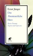 Das abenteuerliche Herz. Zweite Fassung di Ernst Jünger edito da Klett-Cotta Verlag