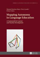 Mapping Autonomy in Language Education di Manuel Jiménez Raya, Terry Lamb, Flávia Vieira edito da Lang, Peter GmbH