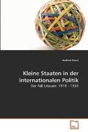 Kleine Staaten in der internationalen Politik di Audrius Paura edito da VDM Verlag