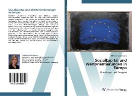 Sozialkapital und Wertorientierungen in Europa di Melanie Kindermann edito da AV Akademikerverlag