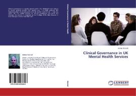 Clinical Governance in UK Mental Health Services di Adrian Worrall edito da LAP Lambert Academic Publishing
