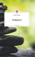 Tiefgang II. Life is a Story - story.one di Stefanie Grötzner edito da story.one publishing