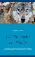 Die Rückkehr der Wölfe di Wolfgang Hachtel edito da Books on Demand
