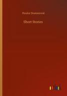 Short Stories di Fiodor Dostoievski edito da Outlook Verlag